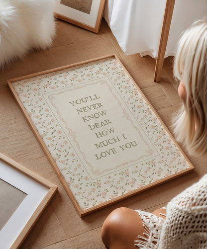 Nursery Wall Art Print – “You’ll Never Know Dear How Much I Love You” (Digital Download)