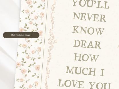 Nursery Wall Art Print – “You’ll Never Know Dear How Much I Love You” (Digital Download)