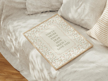 Nursery Wall Art Print – “You’ll Never Know Dear How Much I Love You” (Digital Download)