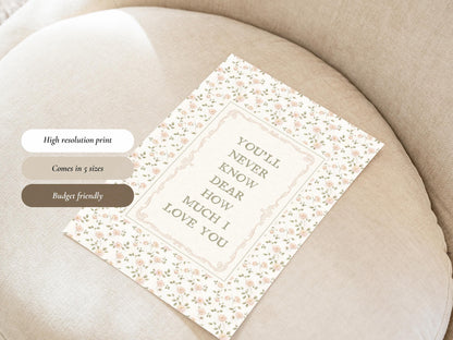 Nursery Wall Art Print – “You’ll Never Know Dear How Much I Love You” (Digital Download)